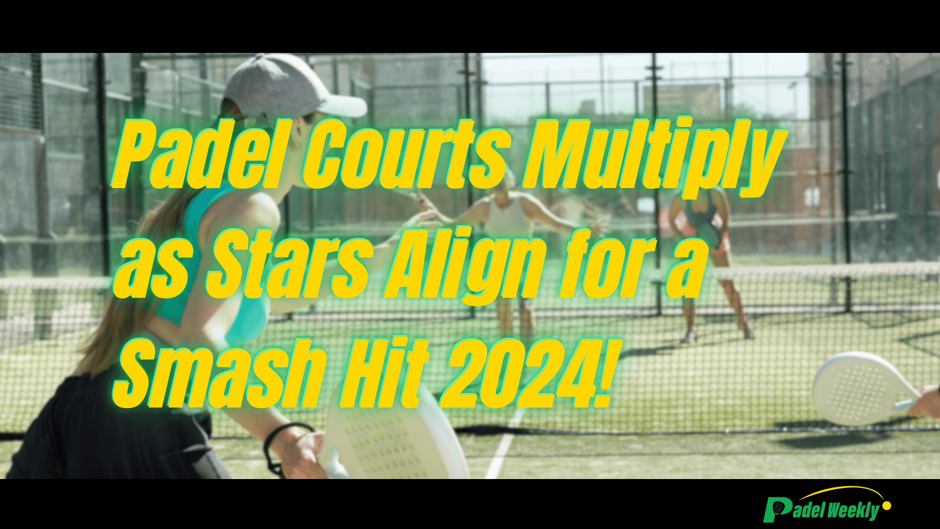 Padel's Spectacular Rally in the U.S. - What's in Store for 2024! - The ...